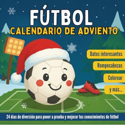 Blerres, Mason Calendario de Adviento Fútbol: 24 días de divertidas actividades, puzles, concursos y más Un libro de cuenta regresiva de Navidad para jóvenes aficionados Blerres, Mason Calendario de Adviento Fútbol: 24 días de divertidas actividades, puzles, concursos y más Un libro de cuenta regresiva de Navidad para jóvenes aficionados