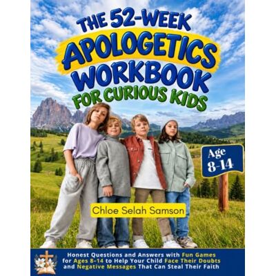 Samson The 52-Week Apologetics Workbook for Curious Kids: Honest Questions and Answers with Fun Games for Ages 8–14 to Help Your Child Face Their Doubts and Negative Messages That Can Steal Their Faith Samson The 52-Week Apologetics Workbook for Curious Kids: Honest Questions and Answers with Fun Games for Ages 8–14 to Help Your Child Face Their Doubts and Negative Messages That Can Steal Their Faith