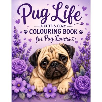 Marshall PUG LIFE: A Cute & Cozy Coloring Book for Pug Lovers Marshall PUG LIFE: A Cute & Cozy Coloring Book for Pug Lovers