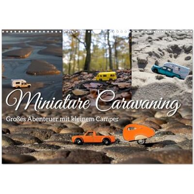 CALVENDO Caravana en miniatura: gran aventura con una pequeña caravana (calendario de pared 2027 DIN A3 horizontal), calendario mensual: Camper de juguete en (generalmente) paisaje real enriquecido CALVENDO Caravana en miniatura: gran aventura con una pequeña caravana (calendario de pared 2027 DIN A3 horizontal), calendario mensual: Camper de juguete en (generalmente) paisaje real enriquecido