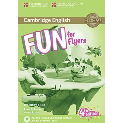 Robinson, Anne Fun for Flyers Teacher’s Book with Downloadable Audio Fourth Edition () 9781316617601 Robinson, Anne Fun for Flyers Teacher’s Book with Downloadable Audio Fourth Edition () 9781316617601