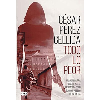 Pérez Gellida, César Todo lo peor (SUMA) Pérez Gellida, César Todo lo peor (SUMA)