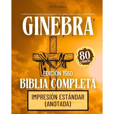 Anonymous La Biblia Completa De Ginebra Edición De 1560 Con Apócrifos: Los 80 Libros En Impresión Estándar, Incluidos Enoc, Gigantes, Jubileos Y Otros Textos Perdidos Anonymous La Biblia Completa De Ginebra Edición De 1560 Con Apócrifos: Los 80 Libros En Impresión Estándar, Incluidos Enoc, Gigantes, Jubileos Y Otros Textos Perdidos