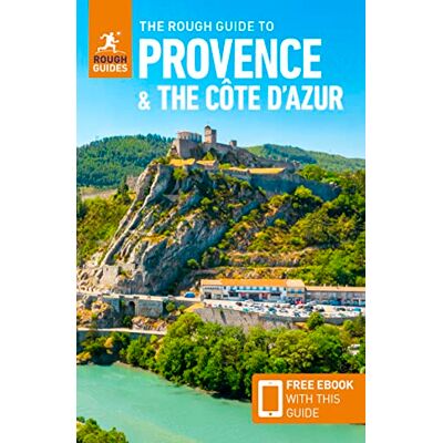 Guides, Rough The Rough Guide to Provence & the Cote d'Azur: Travel Guide with eBook ( Main Series) Guides, Rough The Rough Guide to Provence & the Cote d'Azur: Travel Guide with eBook ( Main Series)