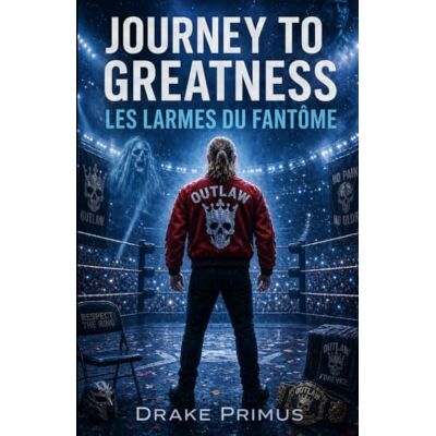 Drake Journey To Greatness : Les Larmes Du Fantôme Drake Journey To Greatness : Les Larmes Du Fantôme