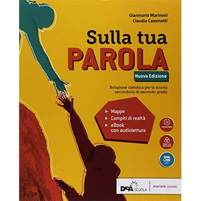 Marinoni, Gianmario Sulla Tua parola. Vol. unico. Con Quaderno operativo. Per le Scuole superiori. Nuova ediz. Con ebook. Con espansione online Marinoni, Gianmario Sulla Tua parola. Vol. unico. Con Quaderno operativo. Per le Scuole superiori. Nuova ediz. Con ebook. Con espansione online