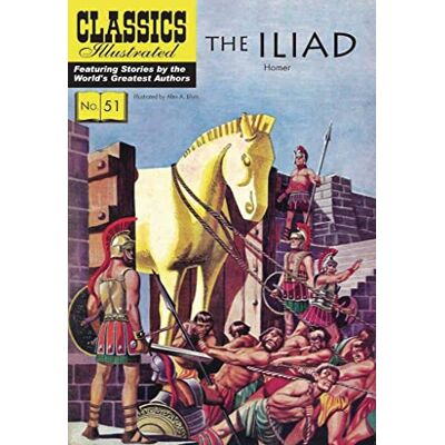 Homer CLASSIC ILLUSTRATED ILIAD: 51 Homer CLASSIC ILLUSTRATED ILIAD: 51