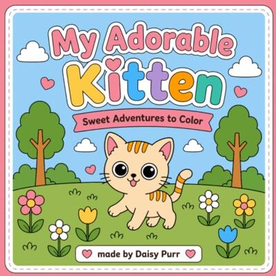 Daisy Tech My Adorable Kitten: Sweet Adventures to Color Daisy Tech My Adorable Kitten: Sweet Adventures to Color