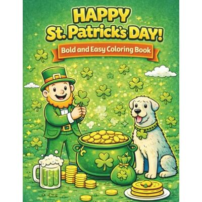Creative Happy St. Patrick's Day: Bold and Easy Coloring Book (Festive Coloring Books) Creative Happy St. Patrick's Day: Bold and Easy Coloring Book (Festive Coloring Books)