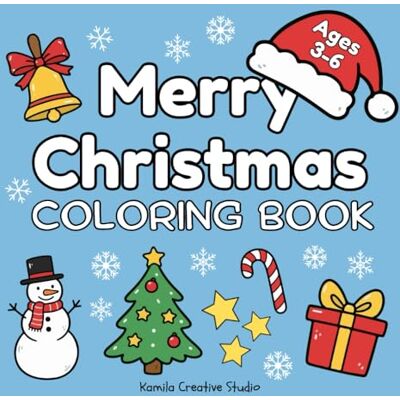 Creative Merry Christmas Coloring Book for Kids Ages 3–6: 41 Fun & Easy Holiday Coloring Pages for Toddlers and Preschoolers Cute Christmas Characters, Big ... A Perfect Christmas Gift for Kids Ages 3–6 Creative Merry Christmas Coloring Book for Kids Ages 3–6: 41 Fun & Easy Holiday Coloring Pages for Toddlers and Preschoolers Cute Christmas Characters, Big ... A Perfect Christmas Gift for Kids Ages 3–6