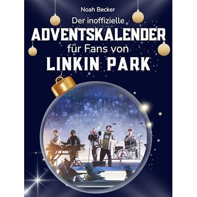 Becker Der inoffizielle Adventskalender für Fans von Linkin Park: 24 Tage mit deinem Star bis Weihnachten. Fanbuch und Biografie in einem. Das ideale Geschenkt für alle Fans. Becker Der inoffizielle Adventskalender für Fans von Linkin Park: 24 Tage mit deinem Star bis Weihnachten. Fanbuch und Biografie in einem. Das ideale Geschenkt für alle Fans.