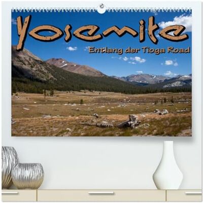 Will, Gisela Yosemite, Entlang der Tioga Road (hochwertiger Premium Wandkalender 2026 DIN A2 quer), Kunstdruck in Hochglanz: Die Hochebene des ... genauso schön und perfekt für Autotouristen. Will, Gisela Yosemite, Entlang der Tioga Road (hochwertiger Premium Wandkalender 2026 DIN A2 quer), Kunstdruck in Hochglanz: Die Hochebene des ... genauso schön und perfekt für Autotouristen.