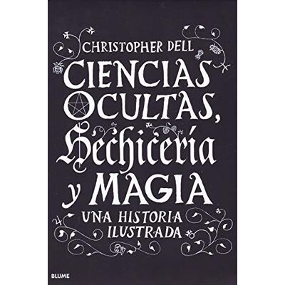 Dell Ciencias ocultas, Hechicería y magia: Una historia ilustrada (BLUME) Dell Ciencias ocultas, Hechicería y magia: Una historia ilustrada (BLUME)