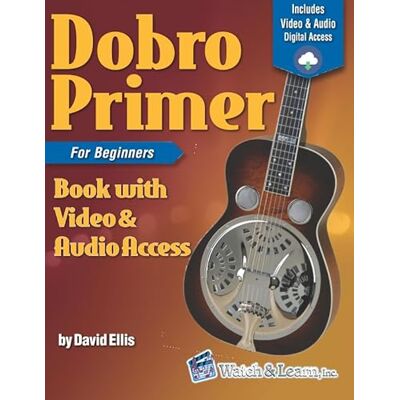 Ellis, David Dobro Primer Book for Beginners with Video & Audio Access Ellis, David Dobro Primer Book for Beginners with Video & Audio Access