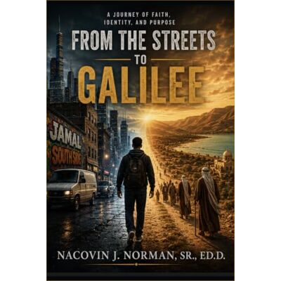 Norman From the Streets to Galilee Norman From the Streets to Galilee