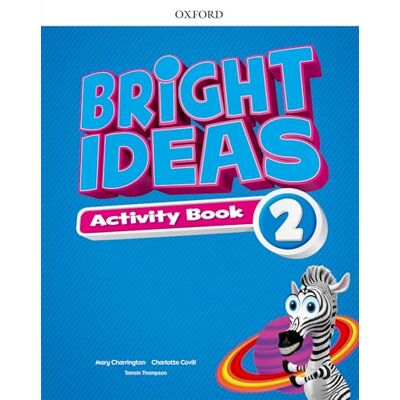 XXX Bright ideas. Activity book. Per la Scuola elementare. Con espansione online (Vol. 2): Inspire curiosity, inspire achievement. XXX Bright ideas. Activity book. Per la Scuola elementare. Con espansione online (Vol. 2): Inspire curiosity, inspire achievement.