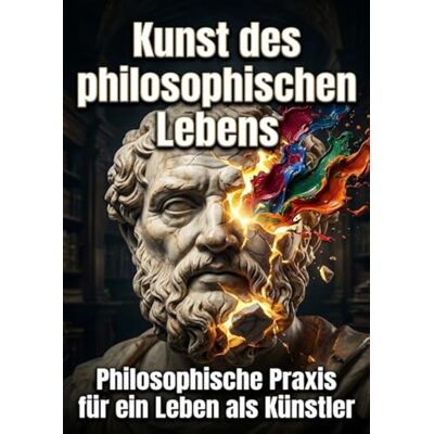Becker Kunst des philosophischen Lebens: Philosophische Praxis für ein Leben als Künstler Becker Kunst des philosophischen Lebens: Philosophische Praxis für ein Leben als Künstler