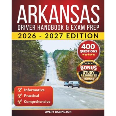 Avery Arkansas Driver Handbook & Exam Prep: 400 Practice Questions, Road Signs Guide & Complete Study Manual for the Arkansas DMV Permit Test (U.S. DMV Exam Guide 2026-2027) Avery Arkansas Driver Handbook & Exam Prep: 400 Practice Questions, Road Signs Guide & Complete Study Manual for the Arkansas DMV Permit Test (U.S. DMV Exam Guide 2026-2027)