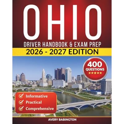 Avery Ohio Driver Handbook & Exam Prep: 400 Practice Questions, Road Signs Guide & Complete Study Manual for the Ohio BMV Permit Test (U.S. DMV Exam Guide 2026-2027) Avery Ohio Driver Handbook & Exam Prep: 400 Practice Questions, Road Signs Guide & Complete Study Manual for the Ohio BMV Permit Test (U.S. DMV Exam Guide 2026-2027)