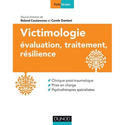 Collectif Victimologie: Evaluation, traitement, résilience Collectif Victimologie: Evaluation, traitement, résilience