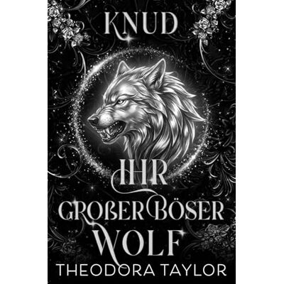 Taylor Knud: Ihr großer böser Wolf (Zukunft der Alphas) Taylor Knud: Ihr großer böser Wolf (Zukunft der Alphas)
