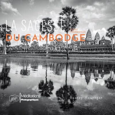 Messager, Audrey La Sagesse du Cambodge: Force tranquille Messager, Audrey La Sagesse du Cambodge: Force tranquille