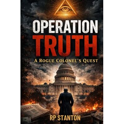 Stanton OPERATION TRUTH: A ROGUE COLONEL'S QUEST Stanton OPERATION TRUTH: A ROGUE COLONEL'S QUEST
