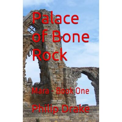 Drake Palace of Bone Rock: Mara Book One (Mara the Vampire) Drake Palace of Bone Rock: Mara Book One (Mara the Vampire)