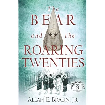 Braun The Bear and the Roaring Twenties: The Garcia's: 9 Braun The Bear and the Roaring Twenties: The Garcia's: 9
