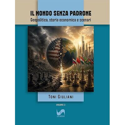 Toni Il mondo senza padrone. Geopolitica, storia economica e scenari (Multitudo) Toni Il mondo senza padrone. Geopolitica, storia economica e scenari (Multitudo)