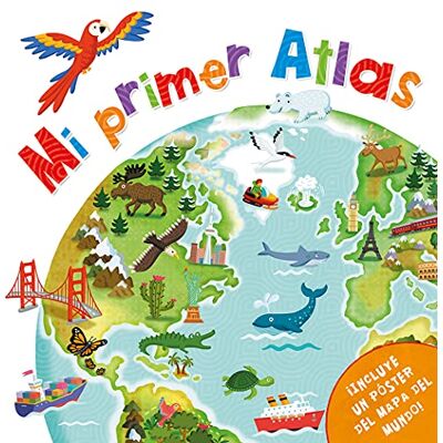 Varios autores Mi primer atlas: (incluye un póster del mapa del mundo) (Pequeños curiosos) Varios autores Mi primer atlas: (incluye un póster del mapa del mundo) (Pequeños curiosos)