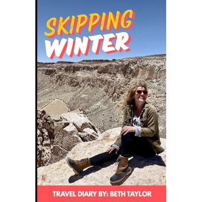 Taylor Skipping Winter: My solo travel through South America Taylor Skipping Winter: My solo travel through South America