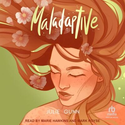 Gunn, Julie Maladaptive: A Magical Realism Romance for Daydreamers Gunn, Julie Maladaptive: A Magical Realism Romance for Daydreamers