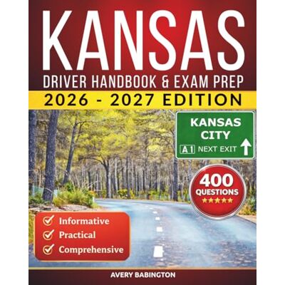 Avery Kansas Driver Handbook & Exam Prep: 400 Practice Questions, Road Signs Guide & Complete Study Manual for the Kansas DMV Permit Test (U.S. DMV Exam Guide 2026-2027) Avery Kansas Driver Handbook & Exam Prep: 400 Practice Questions, Road Signs Guide & Complete Study Manual for the Kansas DMV Permit Test (U.S. DMV Exam Guide 2026-2027)