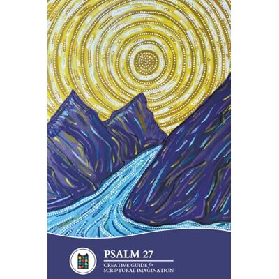 United Psalm 27 Creative Guide for Scriptural Imagination United Psalm 27 Creative Guide for Scriptural Imagination