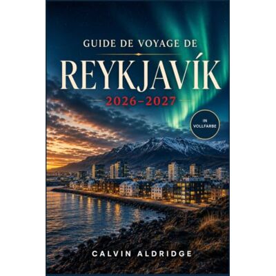Calvin GUIDE DEVOYAGE DE REYKJAVÍK 2026–2027: Découvrez Hallgrímskirkja, Harpa, les piscines géothermiques, la cuisine islandaise, les quartiers faciles à ... boréales et les excursions du Cercle d’Or. Calvin GUIDE DEVOYAGE DE REYKJAVÍK 2026–2027: Découvrez Hallgrímskirkja, Harpa, les piscines géothermiques, la cuisine islandaise, les quartiers faciles à ... boréales et les excursions du Cercle d’Or.