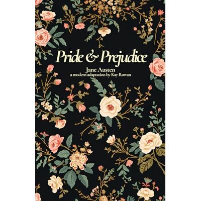 Jane Pride and Prejudice: A Modern English Adaptation Jane Pride and Prejudice: A Modern English Adaptation
