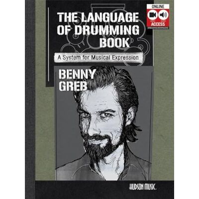 Benny, Greb The language of drumming book a system for musical expression percussions recueil + media online: The Language of Drumming; Includes Online Audio & 2-hour Video Benny, Greb The language of drumming book a system for musical expression percussions recueil + media online: The Language of Drumming; Includes Online Audio & 2-hour Video