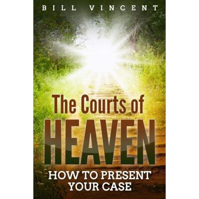 Vincent The Courts of Heaven: How to Present Your Case Vincent The Courts of Heaven: How to Present Your Case