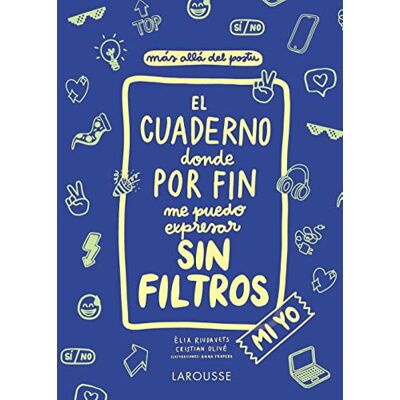 Olivé Peñas, Cristian El cuaderno donde por fin me puedo expresar sin filtros. Mi yo ( Infantil / Juvenil) Olivé Peñas, Cristian El cuaderno donde por fin me puedo expresar sin filtros. Mi yo ( Infantil / Juvenil)