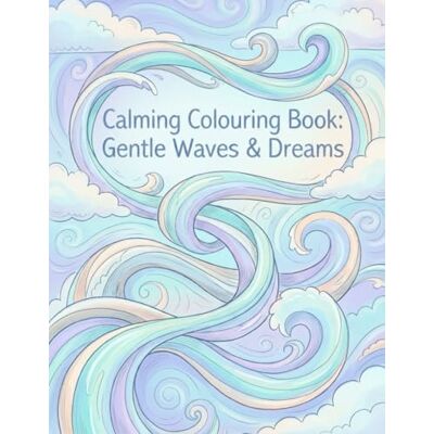 Andersson Calming Colouring Book: Gentle Waves & Dreams Andersson Calming Colouring Book: Gentle Waves & Dreams