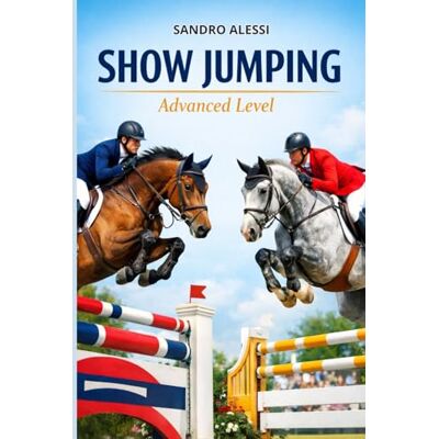 Alessi SHOW JUMPING: Advanced Level Alessi SHOW JUMPING: Advanced Level