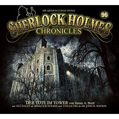 Sherlock Holmes Chronicles Der Tote im Tower Folge 96 Sherlock Holmes Chronicles Der Tote im Tower Folge 96