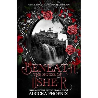 Phoenix Beneath the House of Usher Phoenix Beneath the House of Usher