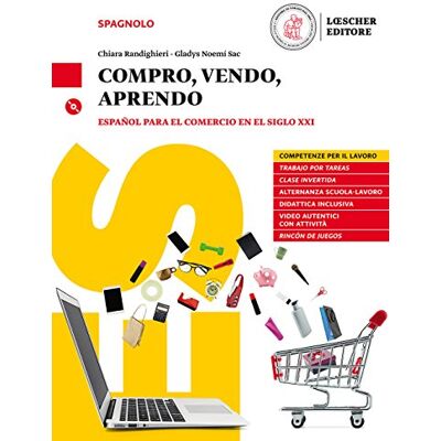 Randighieri, Chiara Compro, vendo, aprendo. Corso di spagnolo per il commercio. Per le Scuole superiori. Con ebook. Con espansione online Randighieri, Chiara Compro, vendo, aprendo. Corso di spagnolo per il commercio. Per le Scuole superiori. Con ebook. Con espansione online