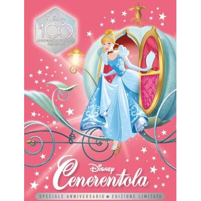 Cenerentola. Speciale anniversario. Disney 100. Ediz. limitata (Fiabe collection D100) Cenerentola. Speciale anniversario. Disney 100. Ediz. limitata (Fiabe collection D100)