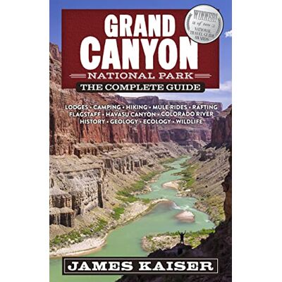 Kaiser Grand Canyon National Park: The Complete Guide (Color Travel Guide) Kaiser Grand Canyon National Park: The Complete Guide (Color Travel Guide)