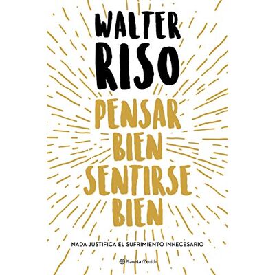 Riso, Walter Pensar bien, sentirse bien (Biblioteca Walter Riso) Riso, Walter Pensar bien, sentirse bien (Biblioteca Walter Riso)
