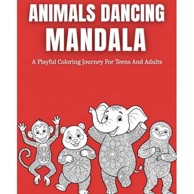 Scott Animals Dancing Mandala: A Playful Coloring Adventure Filled With Joyful Dance Scenes, Intricate Relaxing Designs, And Creative Pages For Teens And ... (The World of Animals: Cozy Mandala Series) Scott Animals Dancing Mandala: A Playful Coloring Adventure Filled With Joyful Dance Scenes, Intricate Relaxing Designs, And Creative Pages For Teens And ... (The World of Animals: Cozy Mandala Series)