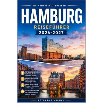 Norman HAMBURG REISEFÜHRER 2026-2027: Erkunden Sie Deutschlands norddeutsche Hafenstadt Viertel für Viertel Norman HAMBURG REISEFÜHRER 2026-2027: Erkunden Sie Deutschlands norddeutsche Hafenstadt Viertel für Viertel